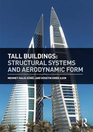 Tall Buildings: Structural Systems and Aerodynamic Form de Mehmet Günel