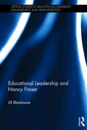 Educational Leadership and Nancy Fraser de Jill Blackmore