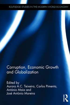 Corruption, Economic Growth and Globalization de Aurora A.C. Teixeira