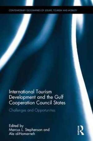 International Tourism Development and the Gulf Cooperation Council States: Challenges and Opportunities de Marcus L. Stephenson