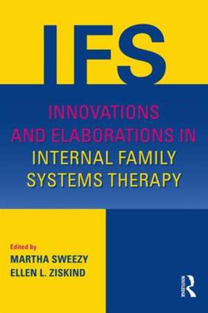 Innovations and Elaborations in Internal Family Systems Therapy de Martha Sweezy