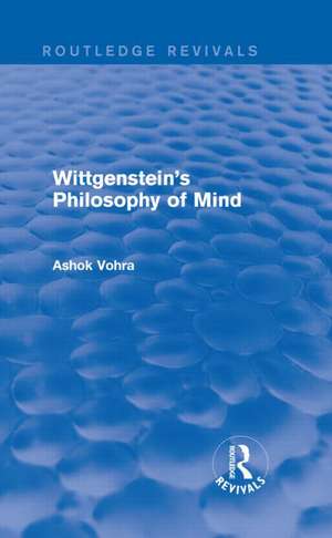 Wittgenstein's Philosophy of Mind (Routledge Revivals) de Ashok Vohra