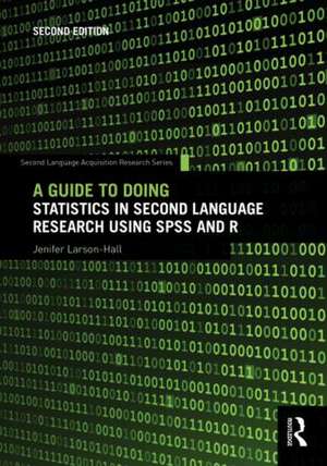 A Guide to Doing Statistics in Second Language Research Using SPSS and R de Jenifer Larson-Hall