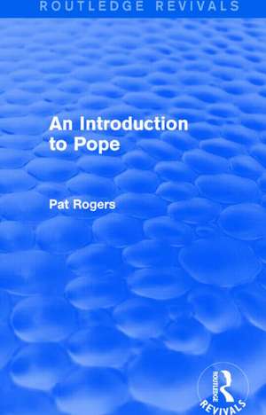 An Introduction to Pope (Routledge Revivals) de Pat Rogers