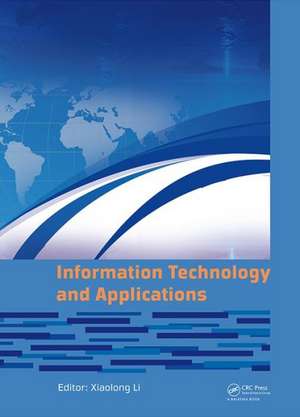 Information Technology and Applications de Li Xiaolong