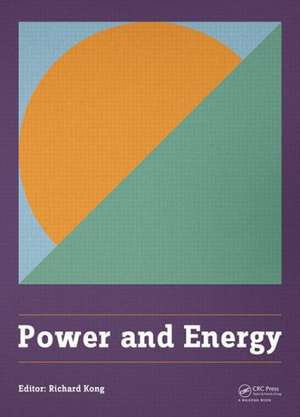 Power and Energy: Proceedings of the International Conference on Power and Energy (CPE 2014), Shanghai, China, 29-30 November 2014 de Richard Kong