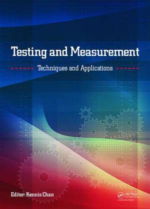 Testing and Measurement: Techniques and Applications: Proceedings of the 2015 International Conference on Testing and Measurement Techniques (TMTA 2015), 16-17 January 2015, Phuket Island, Thailand de Kennis Chan