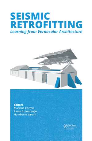 Seismic Retrofitting: Learning from Vernacular Architecture de Mariana R. Correia