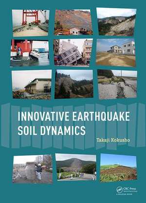 Innovative Earthquake Soil Dynamics de Takaji Kokusho