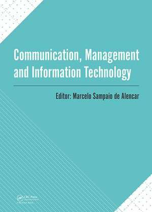 Communication, Management and Information Technology: International Conference on Communciation, Management and Information Technology (ICCMIT 2016, Cosenza, Italy, 26-29 April 2016) de Marcelo Sampaio de Alencar