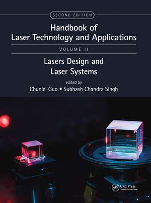 Handbook of Laser Technology and Applications: Laser Design and Laser Systems (Volume Two) de Chunlei Guo