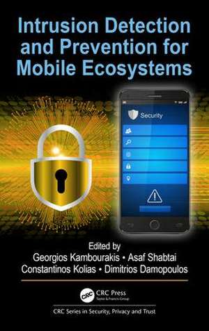 Intrusion Detection and Prevention for Mobile Ecosystems de Georgios Kambourakis