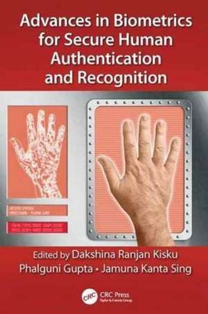 Advances in Biometrics for Secure Human Authentication and Recognition de Dakshina Ranjan Kisku