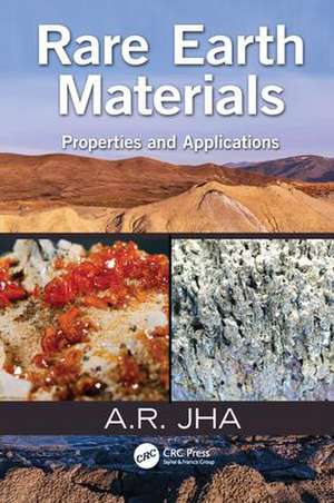 Rare Earth Materials: Properties and Applications de A.R. Jha