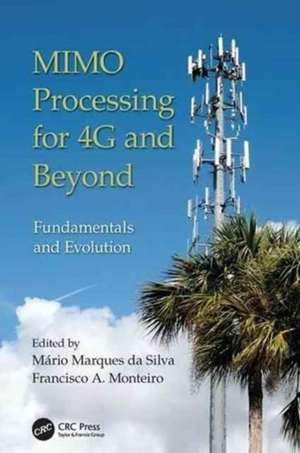 MIMO Processing for 4G and Beyond: Fundamentals and Evolution de Mário Marques da Silva