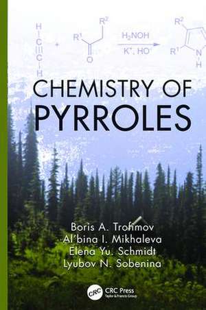 Chemistry of Pyrroles de Boris A. Trofimov