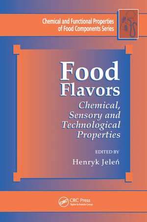 Food Flavors: Chemical, Sensory and Technological Properties de Henryk Jelen