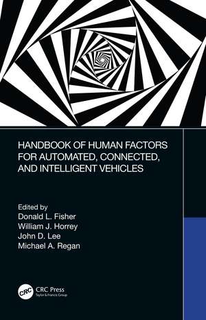 Handbook of Human Factors for Automated, Connected, and Intelligent Vehicles de Donald L. Fisher