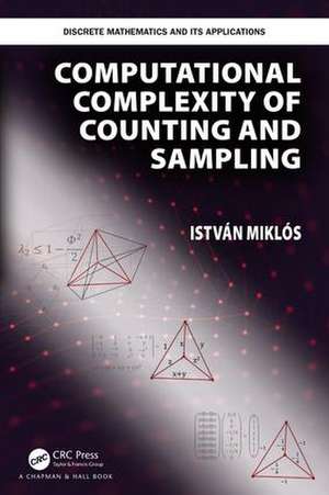 Computational Complexity of Counting and Sampling de Istvan Miklos