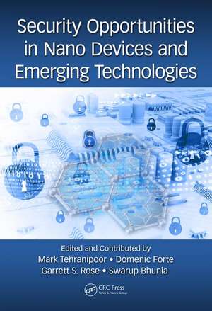 Security Opportunities in Nano Devices and Emerging Technologies de Mark Tehranipoor