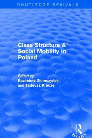 Class Structure and Social Mobility in Poland de Kazimierz M. Slomczynski