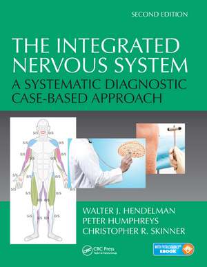 The Integrated Nervous System: A Systematic Diagnostic Case-Based Approach, Second Edition de Walter J. Hendelman