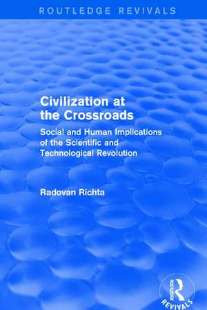 Civilization at the Crossroads : Social and Human Implications of the Scientific and Technological Revolution (International Arts and Sciences Press): Social and Human Implications of the Scientific and Technological Revolution de Radovan Richta