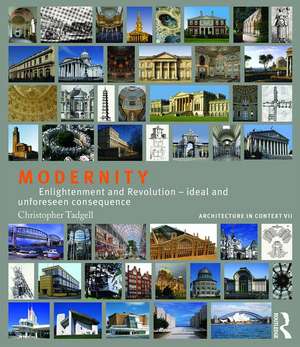 Modernity: Enlightenment and Revolution – ideal and unforeseen consequence de Christopher Tadgell