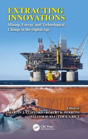 Extracting Innovations: Mining, Energy, and Technological Change in the Digital Age de Martin J. Clifford