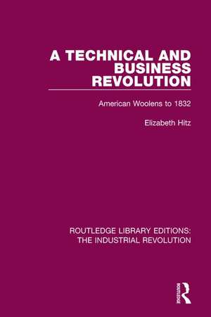 A Technical and Business Revolution: American Woolens to 1832 de Elizabeth Hitz