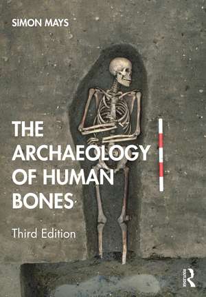 The Archaeology of Human Bones de Simon Mays