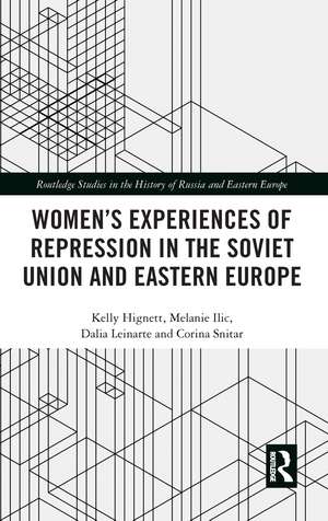 Women's Experiences of Repression in the Soviet Union and Eastern Europe de Kelly Hignett