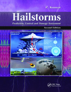 Hailstorms: Prediction, Control and Damage Assessment, Second Edition de Prabhat Kumar