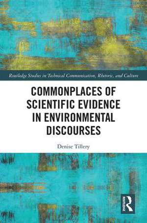 Commonplaces of Scientific Evidence in Environmental Discourses de Denise Tillery