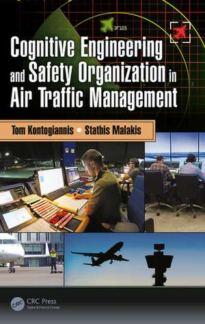 Cognitive Engineering and Safety Organization in Air Traffic Management de Tom Kontogiannis