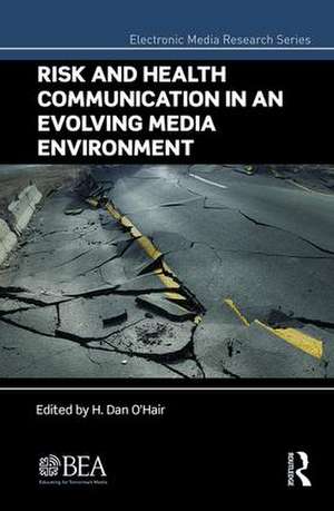 Risk and Health Communication in an Evolving Media Environment de H Dan O'Hair