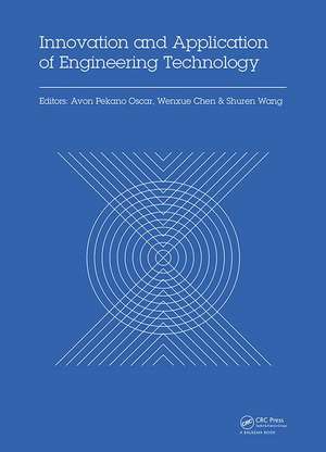 Innovation and Application of Engineering Technology: Proceedings of the International Symposium on Engineering Technology and Application (ISETA 2017), May 25-28, 2017, Montreal, Canada de Avon Pekano Oscar