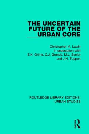 The Uncertain Future of the Urban Core de Christopher M. Law