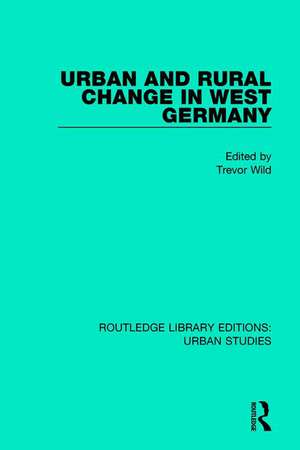 Urban and Rural Change in West Germany de Trevor Wild