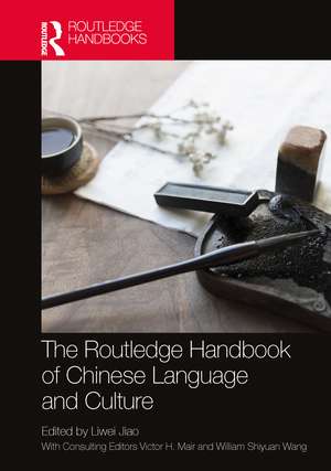 The Routledge Handbook of Chinese Language and Culture de Liwei Jiao