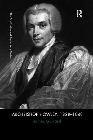 Archbishop Howley, 1828-1848 de James Garrard