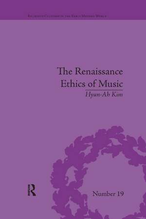 The Renaissance Ethics of Music: Singing, Contemplation and Musica Humana de Hyun-Ah Kim