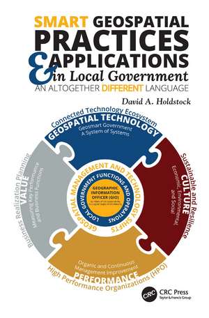 Smart Geospatial Practices and Applications in Local Government: An Altogether Different Language de David A. Holdstock