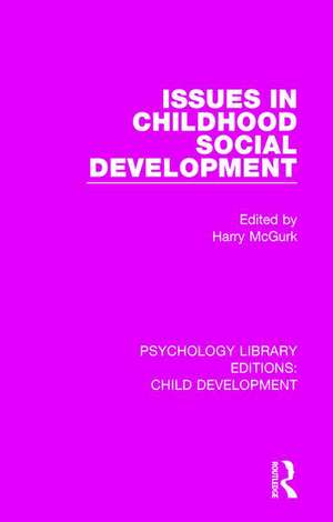 Issues in Childhood Social Development de Harry McGurk