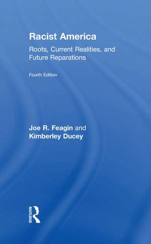 Racist America: Roots, Current Realities, and Future Reparations de Joe R. Feagin