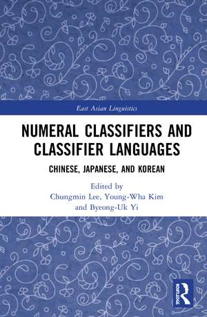 Numeral Classifiers and Classifier Languages: Chinese, Japanese, and Korean de Chungmin Lee