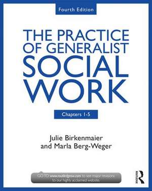 The Practice of Generalist Social Work: Chapters 1-5 de Marla Berg-Weger