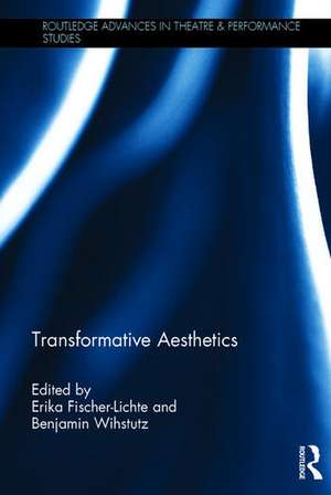 Transformative Aesthetics de Erika Fischer-Lichte