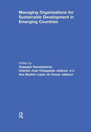 Managing Organizations for Sustainable Development in Emerging Countries de Angappa Gunasekaran