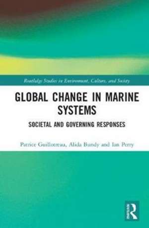 Global Change in Marine Systems: Societal and Governing Responses de Patrice Guillotreau